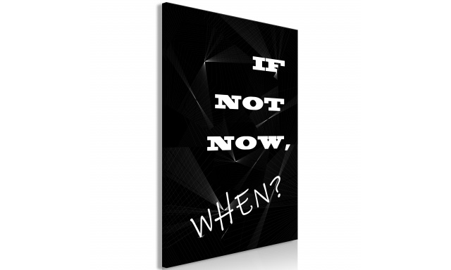 Obraz - If Not Now, When? (1 Part) Vertical