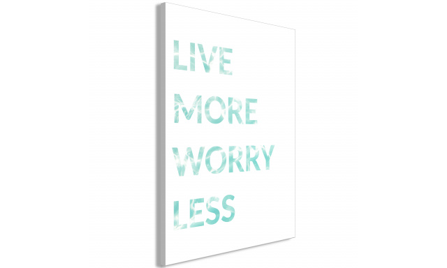 Obraz - Live More Worry Less (1 Part) Vertical