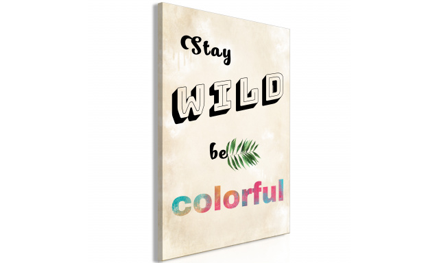 Obraz - Stay Wild, Be Colorful (1 Part) Vertical